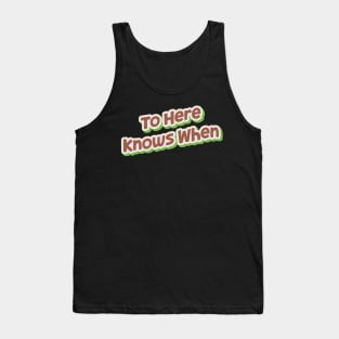 To Here Knows When (My Bloody Valentine) Tank Top